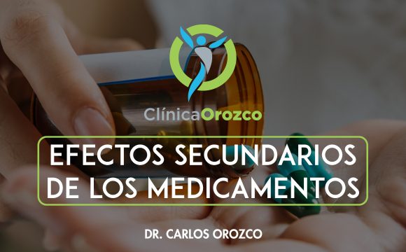 Clinica Orozco - Efectos Secundarios de los medicamentos. Medicina Natural